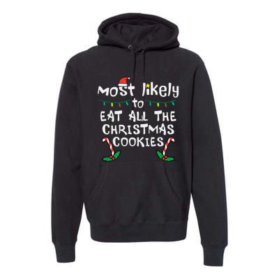 Most Likely Eat All Christmas Cookies Xmas Family Matching Premium Hoodie