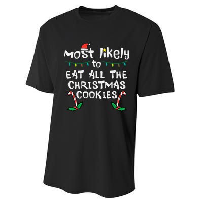 Most Likely Eat All Christmas Cookies Xmas Family Matching Performance Sprint T-Shirt