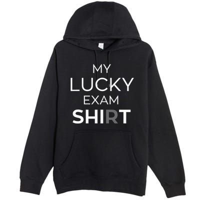 My Lucky Exam School Graduation Funny Trendy Satire Premium Pullover Hoodie