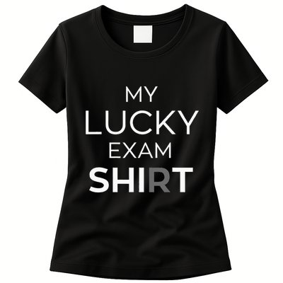 My Lucky Exam School Graduation Funny Trendy Satire Womens T-Shirt