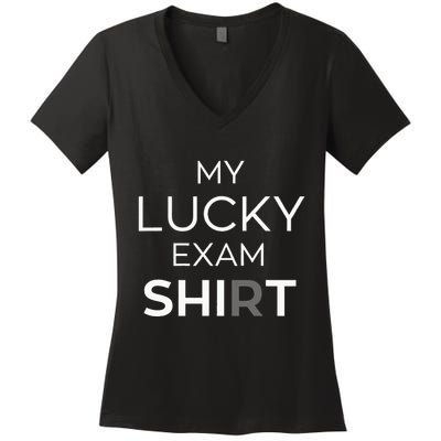 My Lucky Exam School Graduation Funny Trendy Satire Women's V-Neck T-Shirt