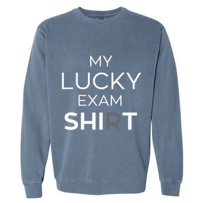 My Lucky Exam School Graduation Funny Trendy Satire Garment-Dyed Sweatshirt