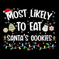 Most Likely Eat SantaS Cookies Christmas Family Matching Gift Cooling Performance Long Sleeve Crew