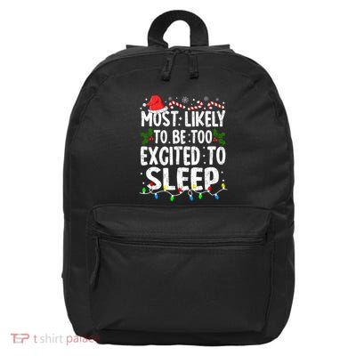 Most Likely Excited To Sleep Christmas Xmas Family Matching 16 in Basic Backpack