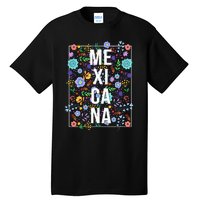 Mexicana Latina Flowers Mexican Girl Mexico Tall T-Shirt