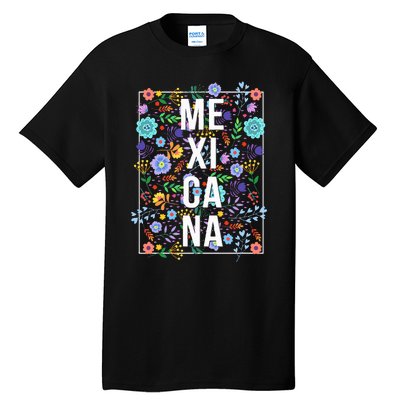 Mexicana Latina Flowers Mexican Girl Mexico Tall T-Shirt