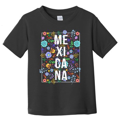 Mexicana Latina Flowers Mexican Girl Mexico Toddler T-Shirt