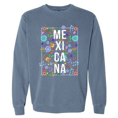 Mexicana Latina Flowers Mexican Girl Mexico Garment-Dyed Sweatshirt