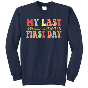 My Last First Day Retired 2025 Funny Teacher Back To School Sweatshirt