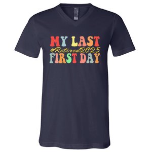 My Last First Day Retired 2025 Funny Teacher Back To School V-Neck T-Shirt