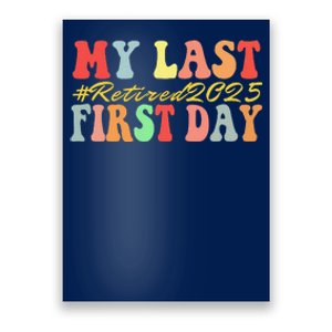 My Last First Day Retired 2025 Funny Teacher Back To School Poster