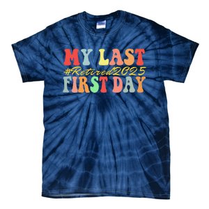 My Last First Day Retired 2025 Funny Teacher Back To School Tie-Dye T-Shirt