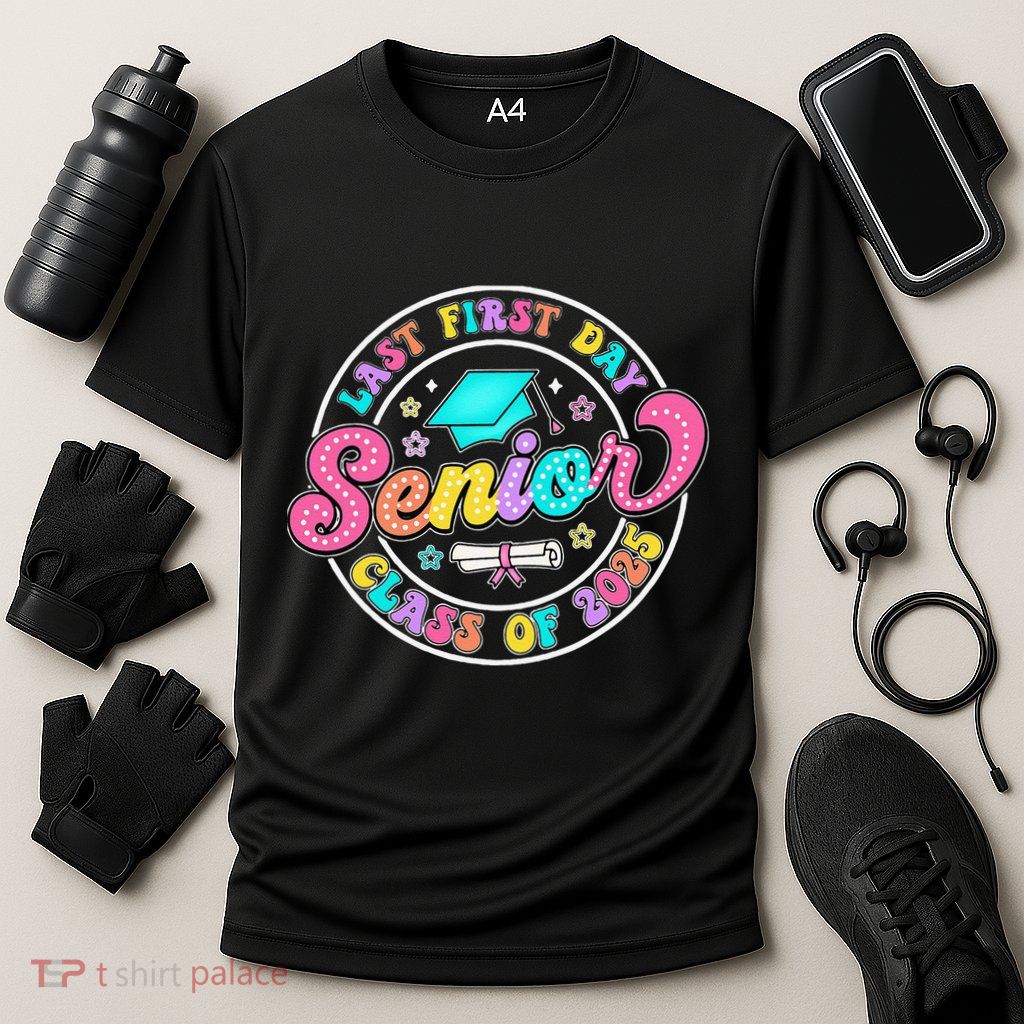 My Last First Day Senior Class Of 2025 Back To School Gift Performance Shirt