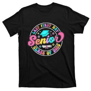 My Last First Day Senior Class Of 2025 Back To School Gift T-Shirt