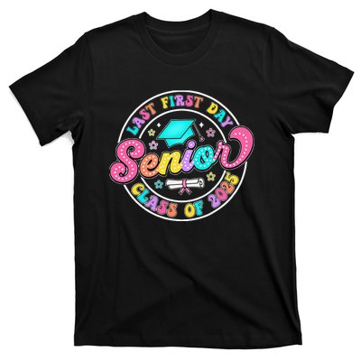 My Last First Day Senior Class Of 2025 Back To School Gift T-Shirt