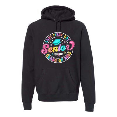 My Last First Day Senior Class Of 2025 Back To School Gift Premium Hoodie