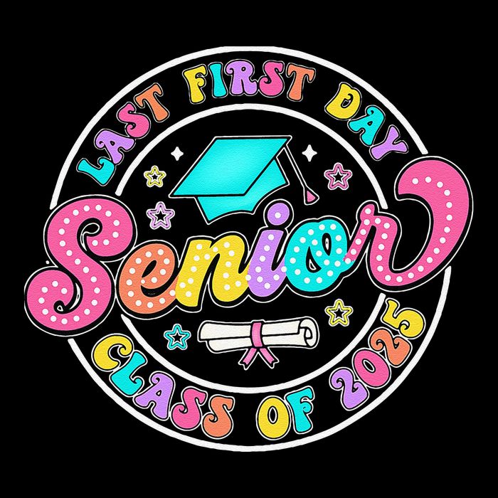 My Last First Day Senior Class Of 2025 Back To School Gift 16 in Basic Backpack