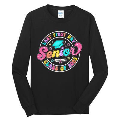 My Last First Day Senior Class Of 2025 Back To School Gift Tall Long Sleeve T-Shirt