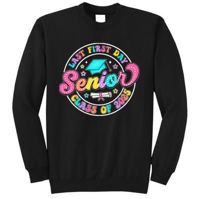 My Last First Day Senior Class Of 2025 Back To School Gift Tall Sweatshirt