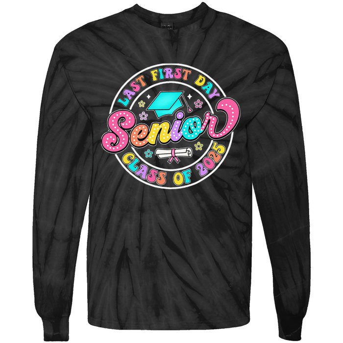 My Last First Day Senior Class Of 2025 Back To School Gift Tie-Dye Long Sleeve Shirt