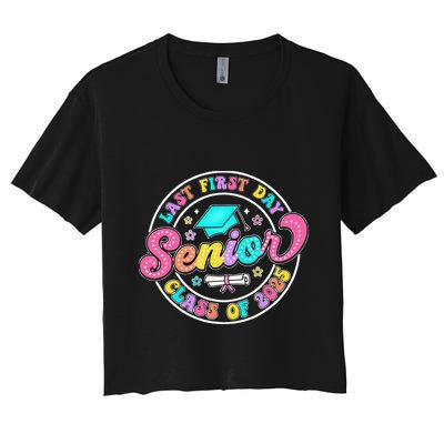 My Last First Day Senior Class Of 2025 Back To School Gift Crop Top