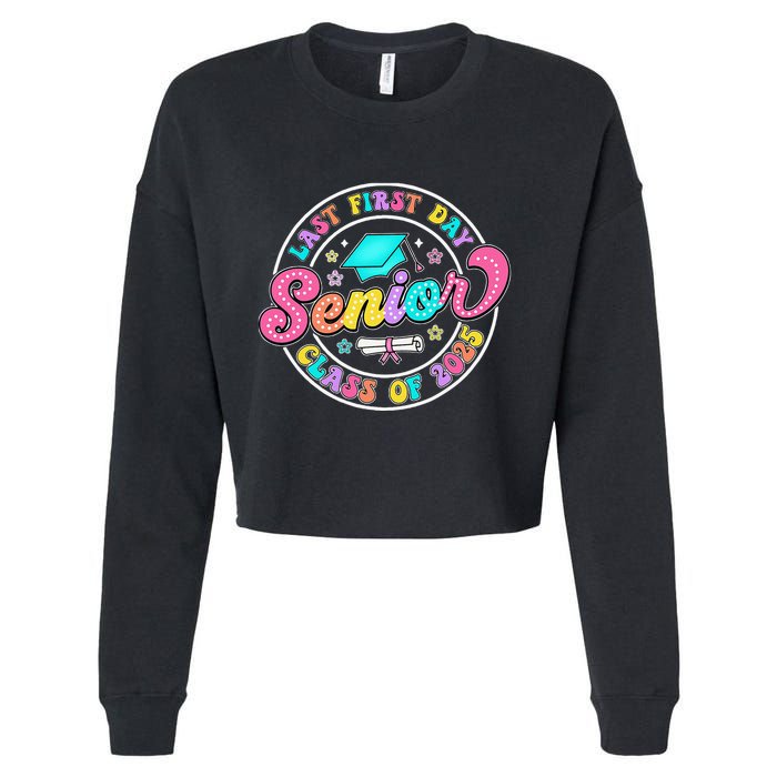 My Last First Day Senior Class Of 2025 Back To School Gift Cropped Pullover Crew