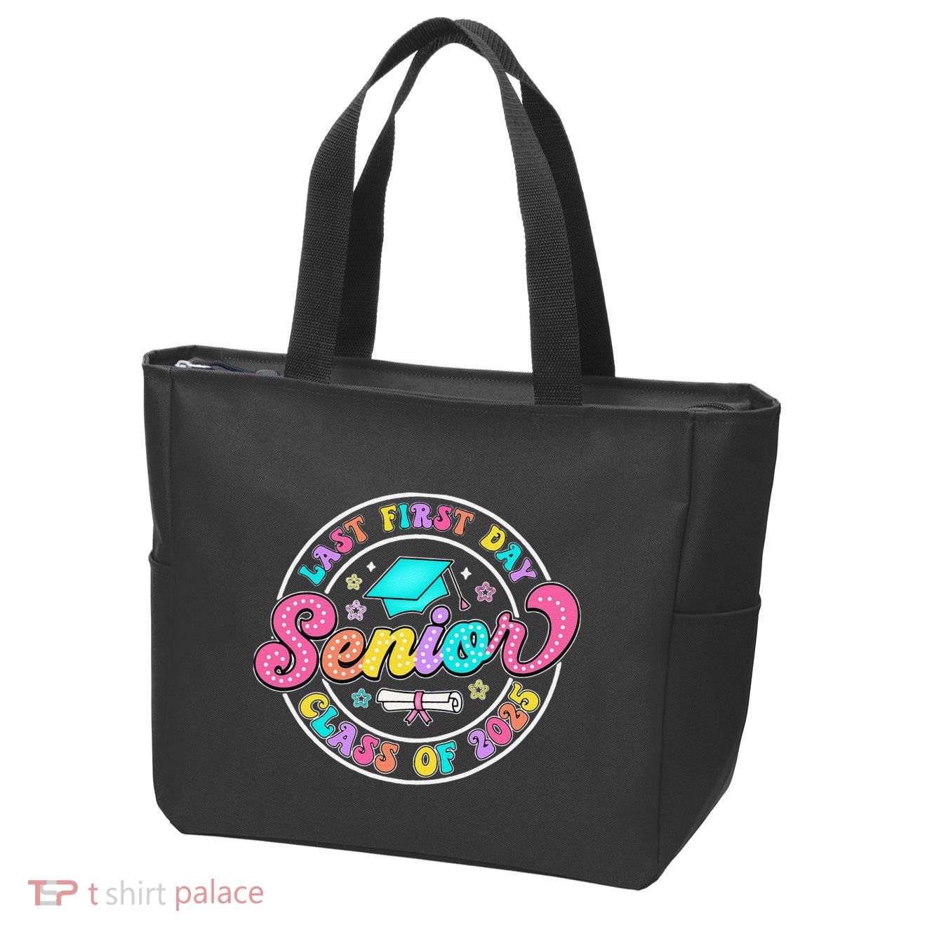 My Last First Day Senior Class Of 2025 Back To School Gift Zip Tote Bag