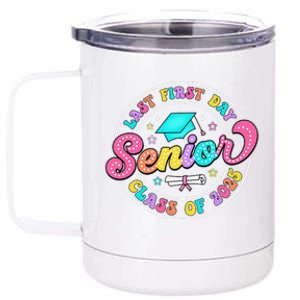 My Last First Day Senior Class Of 2025 Back To School Gift 12 oz Stainless Steel Tumbler Cup