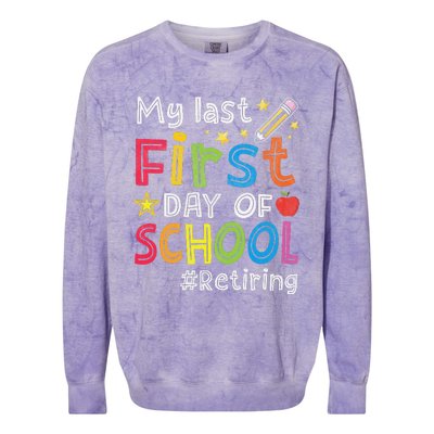 My Last First Day Of School Funny Teachers Retirement Colorblast Crewneck Sweatshirt