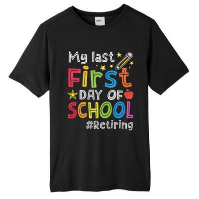 My Last First Day Of School Funny Teachers Retirement Tall Fusion ChromaSoft Performance T-Shirt