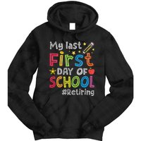 My Last First Day Of School Funny Teachers Retirement Tie Dye Hoodie