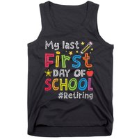 My Last First Day Of School Funny Teachers Retirement Tank Top