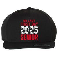 My Last First Day 2025 Senior Back To School Wool Snapback Cap
