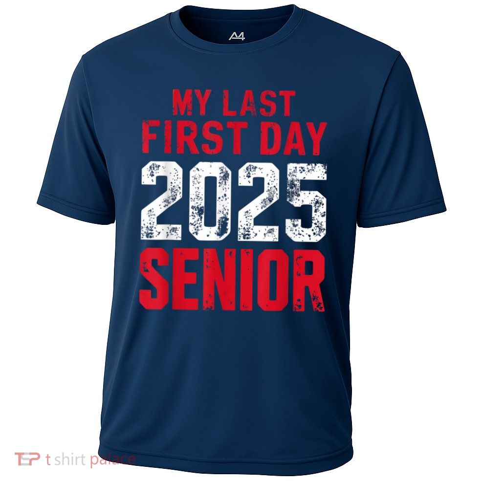 My Last First Day 2025 Senior Back To School Performance Shirt