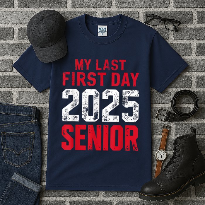 My Last First Day 2025 Senior Back To School Tall T-Shirt