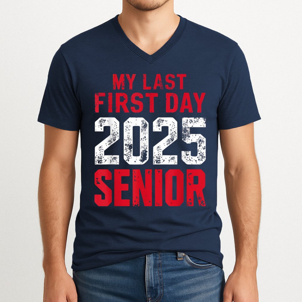 My Last First Day 2025 Senior Back To School V-Neck T-Shirt