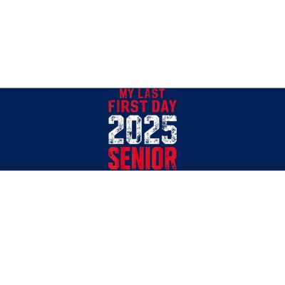 My Last First Day 2025 Senior Back To School Bumper Sticker