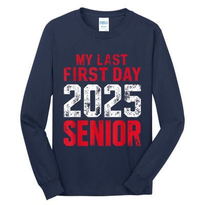 My Last First Day 2025 Senior Back To School Tall Long Sleeve T-Shirt