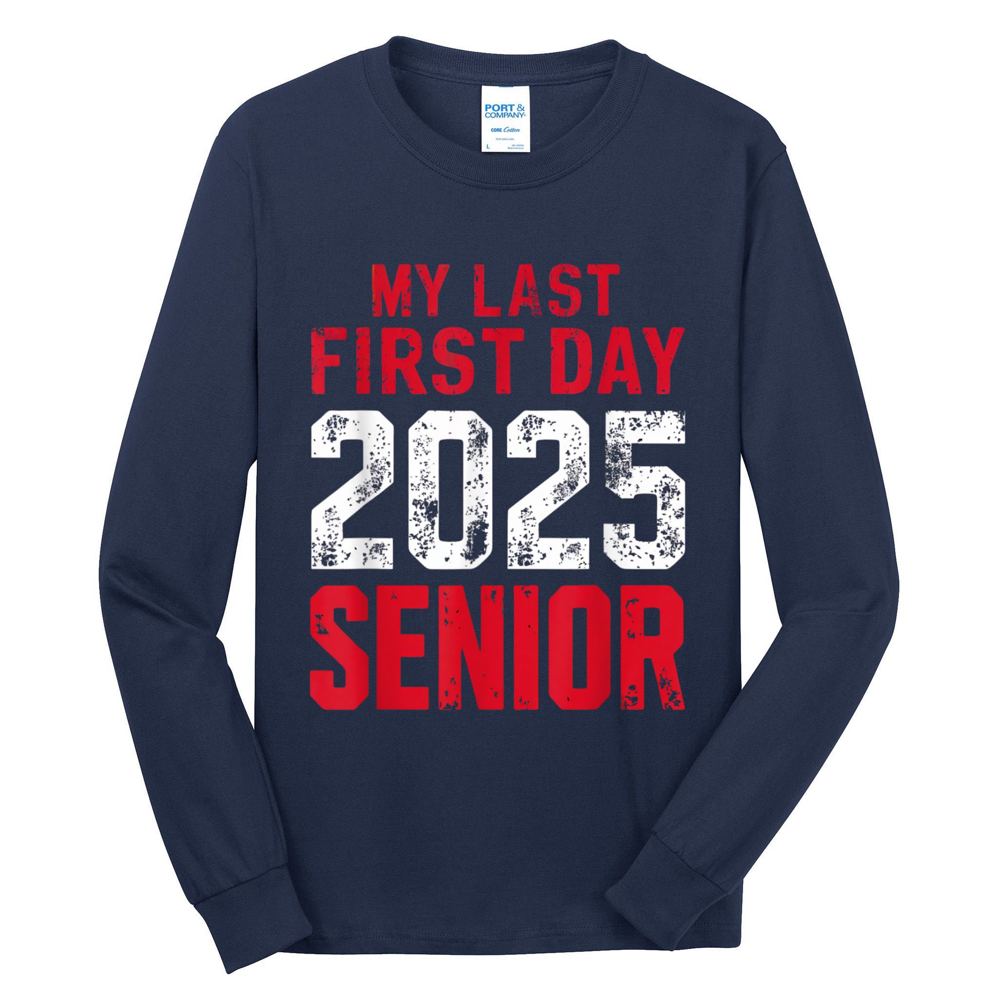My Last First Day 2025 Senior Back To School Tall Long Sleeve T-Shirt