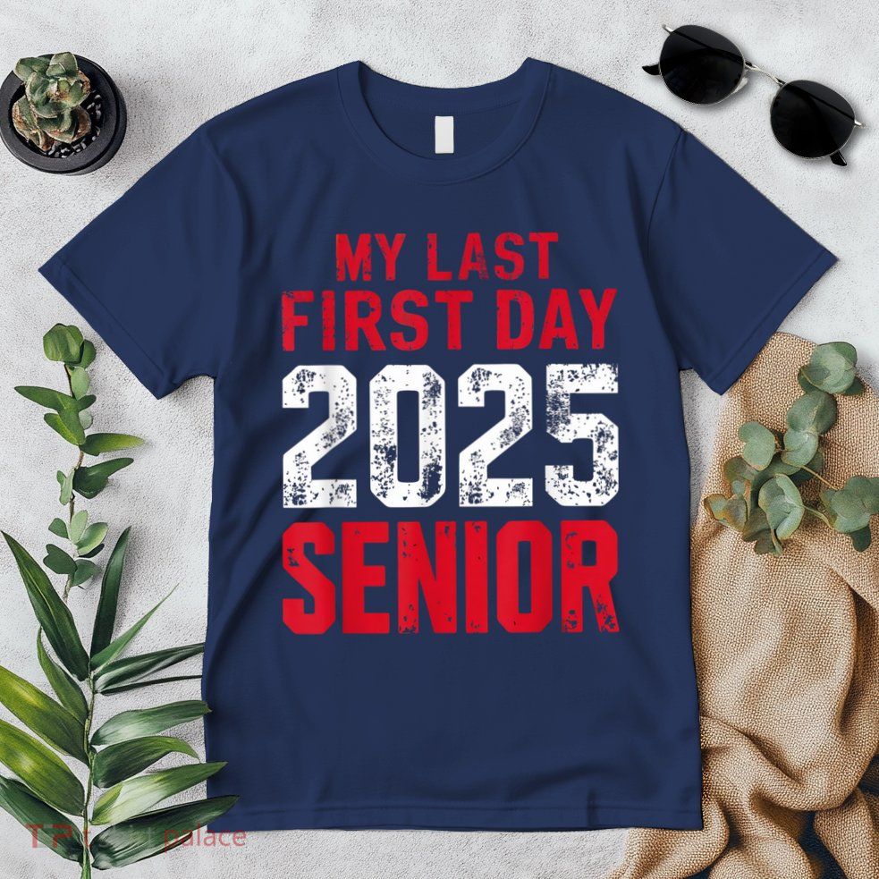 My Last First Day 2025 Senior Back To School Premium T-Shirt