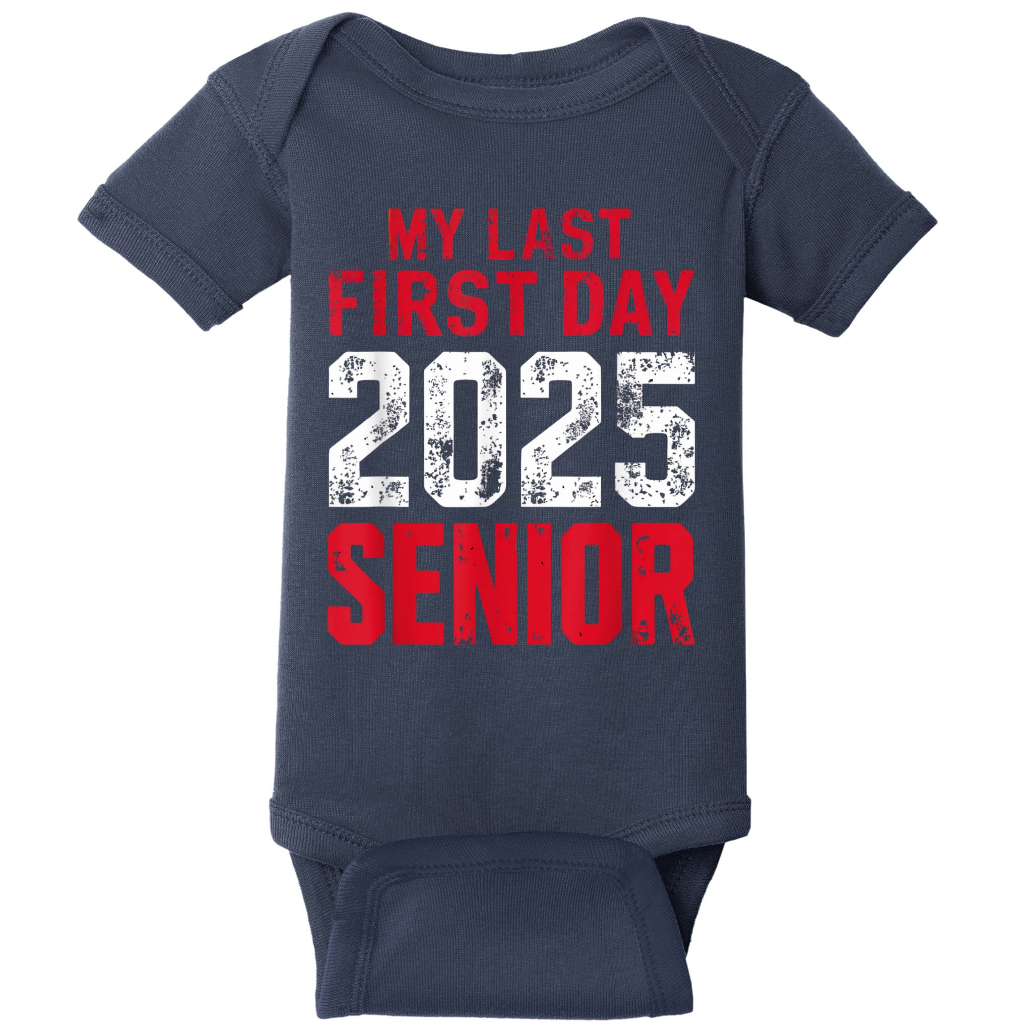 My Last First Day 2025 Senior Back To School Baby Bodysuit