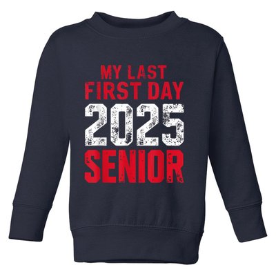 My Last First Day 2025 Senior Back To School Toddler Sweatshirt