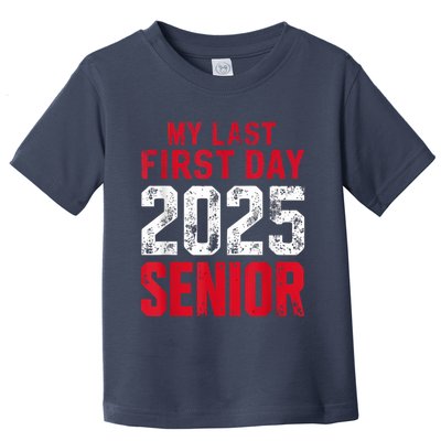 My Last First Day 2025 Senior Back To School Toddler T-Shirt