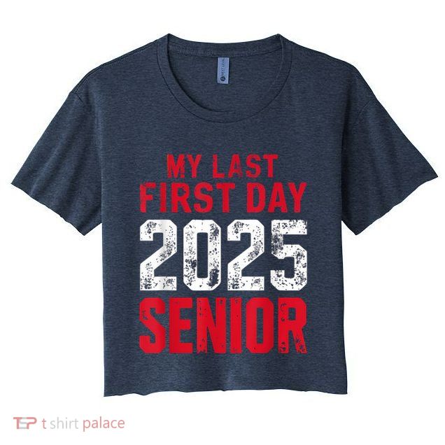 My Last First Day 2025 Senior Back To School Crop Top
