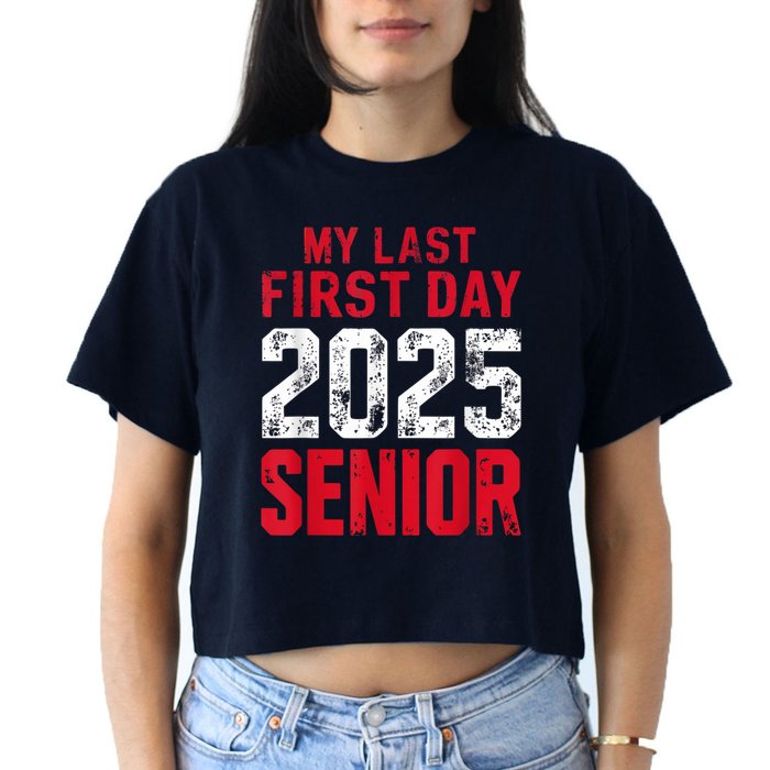 My Last First Day 2025 Senior Back To School Crop Top