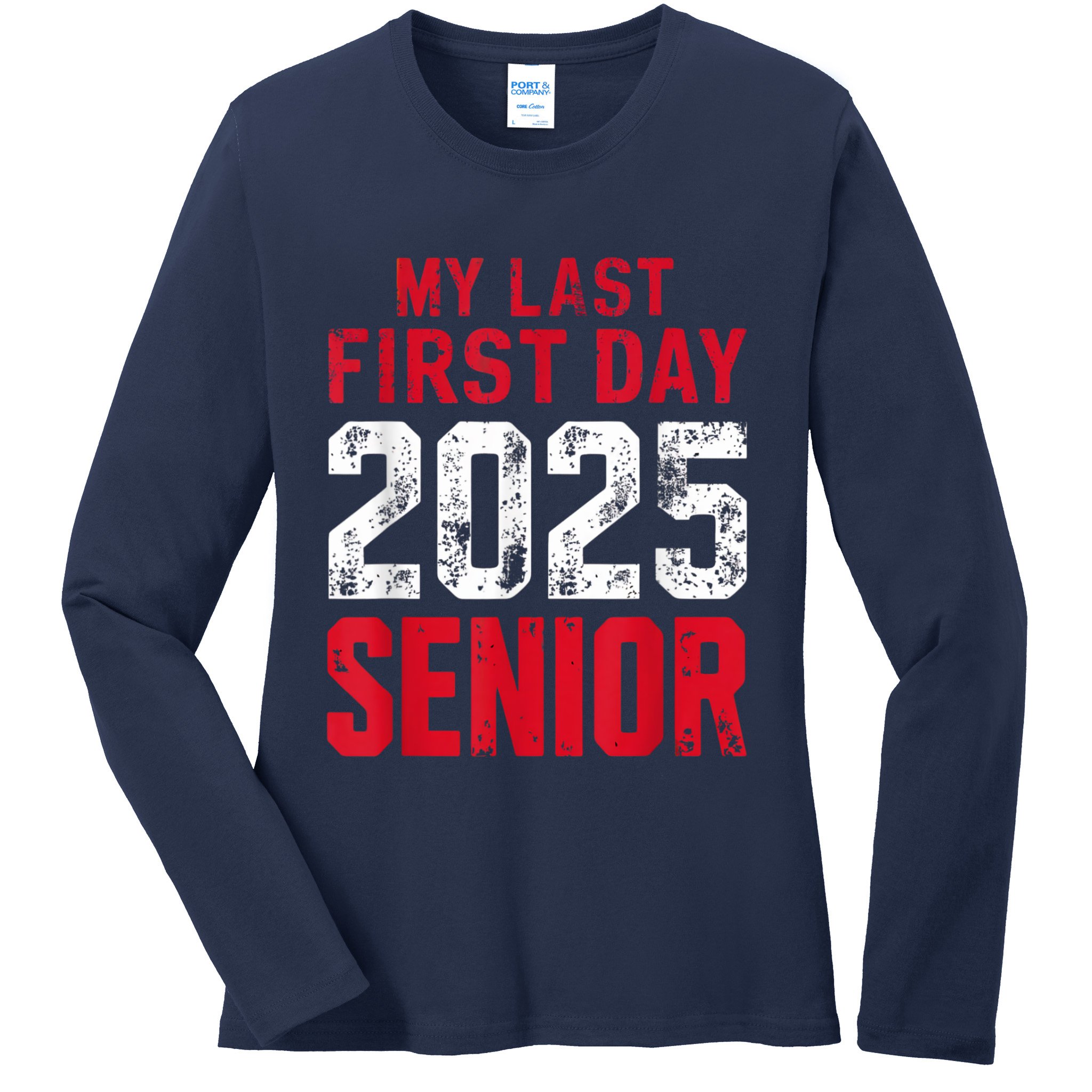My Last First Day 2025 Senior Back To School Ladies Long Sleeve Shirt