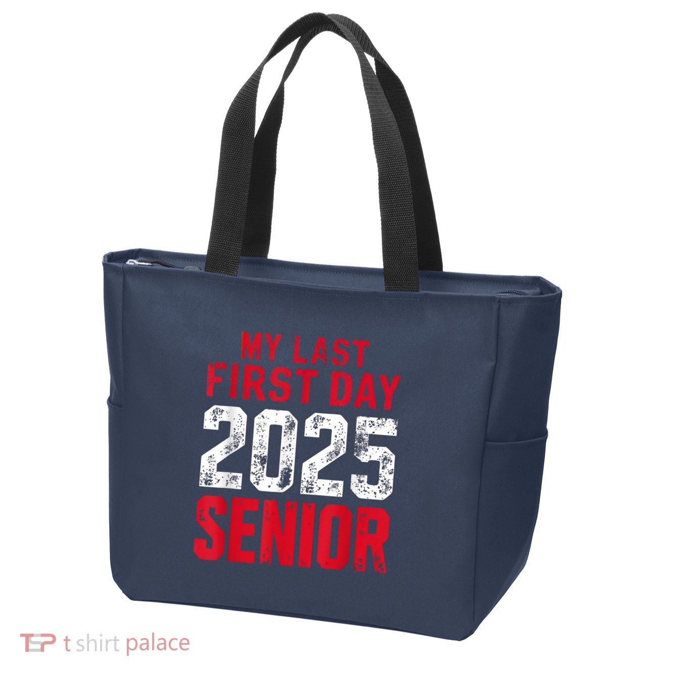 My Last First Day 2025 Senior Back To School Zip Tote Bag