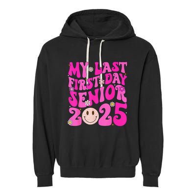 My Last First Day Senior 2025 Back To School Class Garment-Dyed Fleece Hoodie