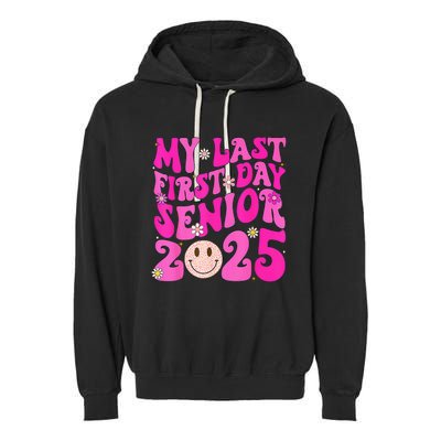 My Last First Day Senior 2025 Back To School Class Garment-Dyed Fleece Hoodie