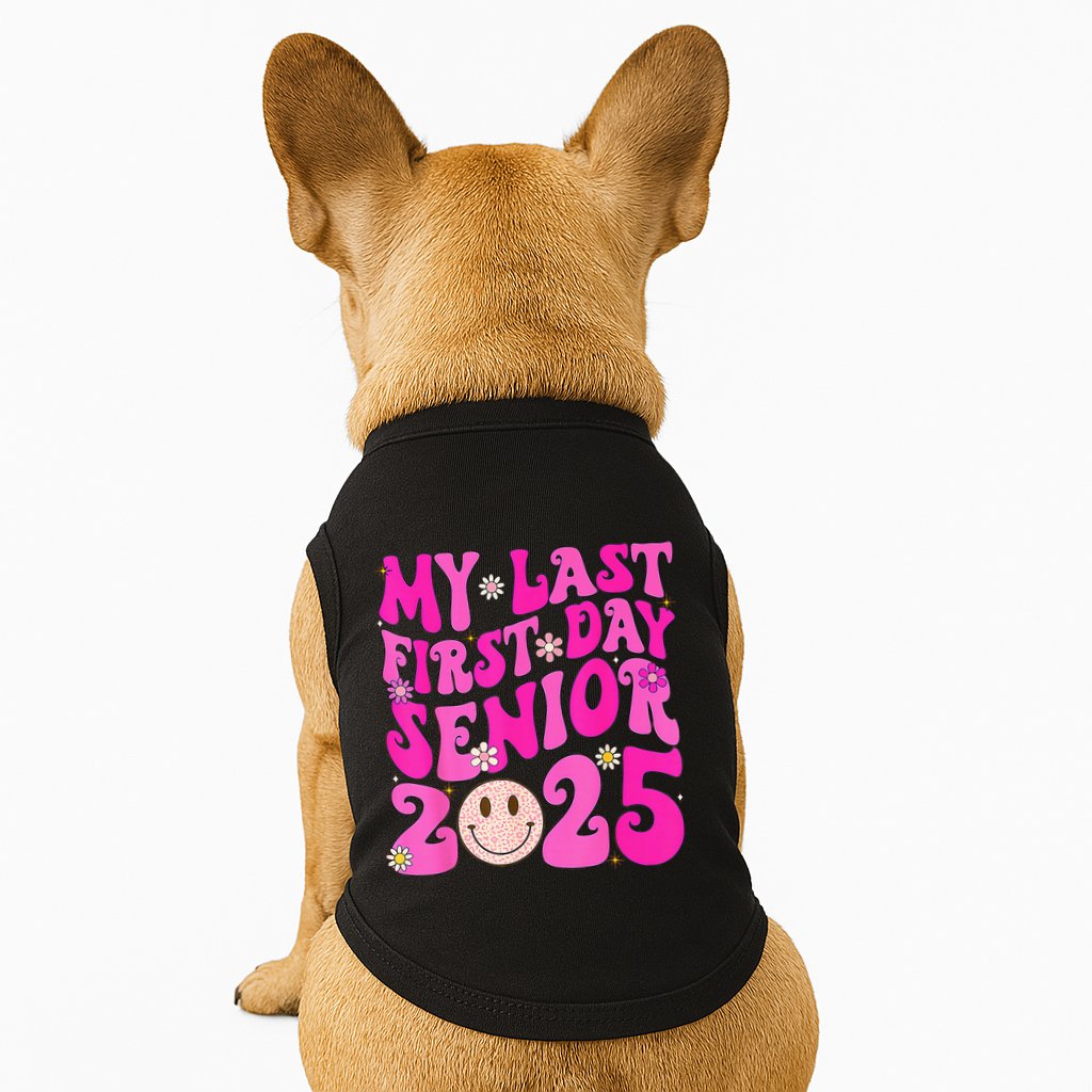 My Last First Day Senior 2025 Back To School Class Doggie Tank